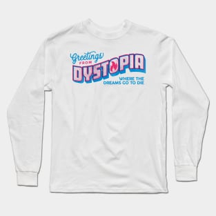 Greetings from Dystopia Long Sleeve T-Shirt